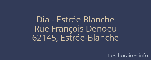 Dia - Estrée Blanche