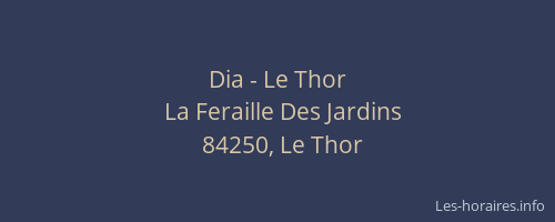Dia - Le Thor