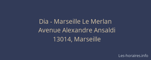 Dia - Marseille Le Merlan