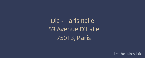 Dia - Paris Italie