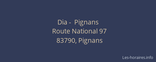 Dia -  Pignans