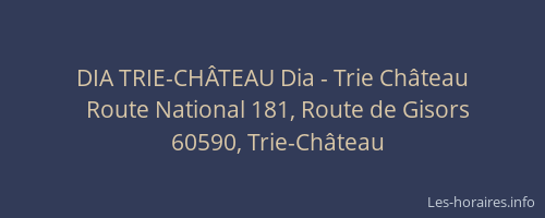 DIA TRIE-CH&Acirc;TEAU Dia - Trie Ch&acirc;teau