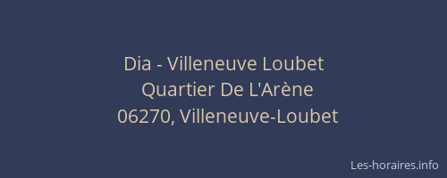 Dia - Villeneuve Loubet