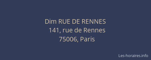 Dim RUE DE RENNES