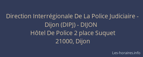 Direction Interrégionale De La Police Judiciaire - Dijon (DIPJ) - DIJON