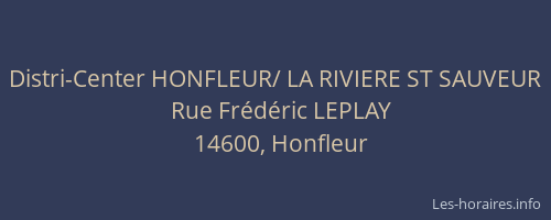 Distri-Center HONFLEUR/ LA RIVIERE ST SAUVEUR