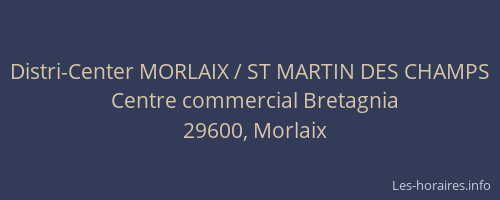 Distri-Center MORLAIX / ST MARTIN DES CHAMPS