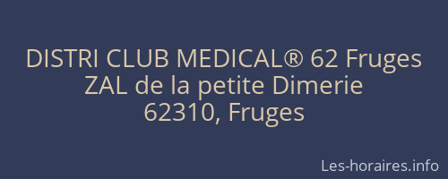 DISTRI CLUB MEDICAL® 62 Fruges