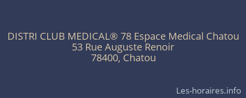 DISTRI CLUB MEDICAL® 78 Espace Medical Chatou