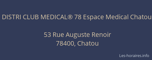 DISTRI CLUB MEDICAL® 78 Espace Medical Chatou