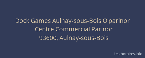 Dock Games Aulnay-sous-Bois O'parinor