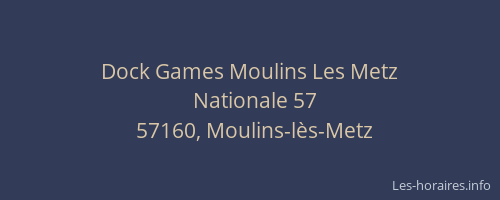 Dock Games Moulins Les Metz