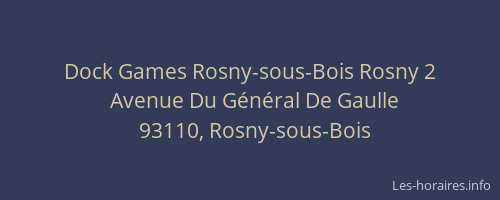 Dock Games Rosny-sous-Bois Rosny 2