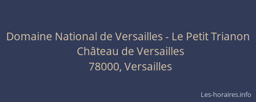 Domaine National de Versailles - Le Petit Trianon