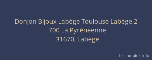 Donjon Bijoux Labège Toulouse Labège 2