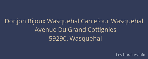 Donjon Bijoux Wasquehal Carrefour Wasquehal