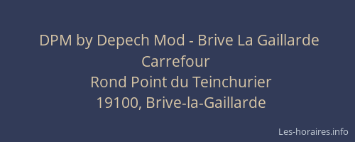 DPM by Depech Mod - Brive La Gaillarde Carrefour