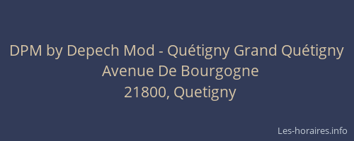 DPM by Depech Mod - Qu&eacute;tigny Grand Qu&eacute;tigny