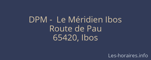 DPM -  Le Méridien Ibos