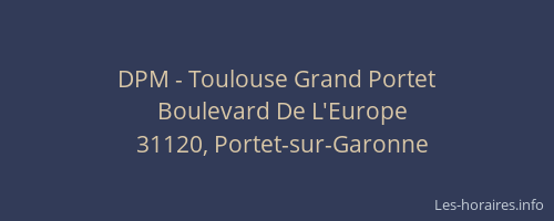 DPM - Toulouse Grand Portet