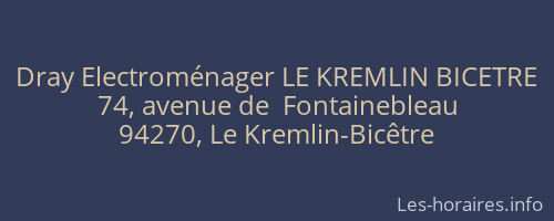 Dray Electroménager LE KREMLIN BICETRE