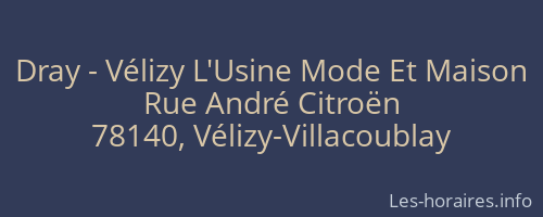 Dray - Vélizy L'Usine Mode Et Maison