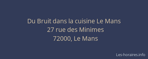 Du Bruit dans la cuisine Le Mans