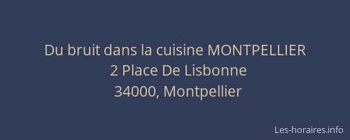 Du bruit dans la cuisine MONTPELLIER