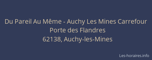 Du Pareil Au M&ecirc;me - Auchy Les Mines Carrefour