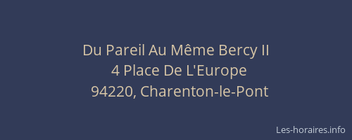 Du Pareil Au M&ecirc;me Bercy II
