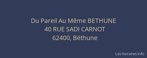 Du Pareil Au Même BETHUNE