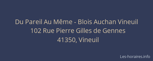 Du Pareil Au M&ecirc;me - Blois Auchan Vineuil