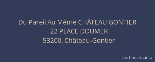 Du Pareil Au M&ecirc;me CH&Acirc;TEAU GONTIER