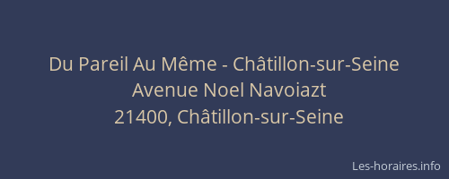 Du Pareil Au M&ecirc;me - Ch&acirc;tillon-sur-Seine