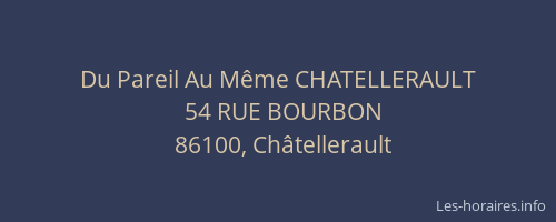 Du Pareil Au Même CHATELLERAULT