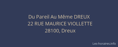 Du Pareil Au M&ecirc;me DREUX