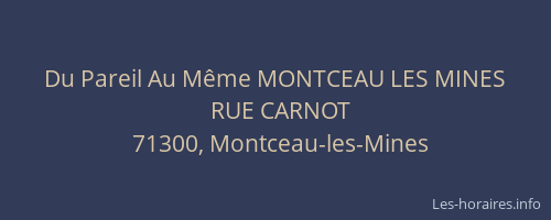 Du Pareil Au M&ecirc;me MONTCEAU LES MINES