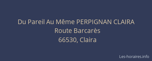 Du Pareil Au M&ecirc;me PERPIGNAN CLAIRA