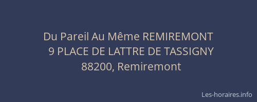Du Pareil Au M&ecirc;me REMIREMONT