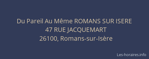 Du Pareil Au M&ecirc;me ROMANS SUR ISERE