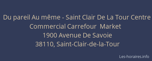 Du pareil Au même - Saint Clair De La Tour Centre Commercial Carrefour  Market