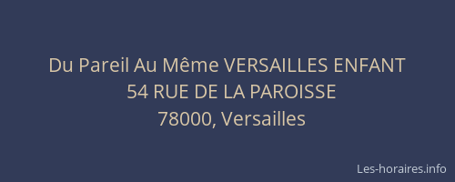 Du Pareil Au Même VERSAILLES ENFANT