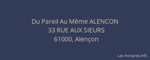 Du Pareil Au Même ALENCON