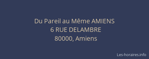 Du Pareil au Même AMIENS