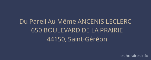 Du Pareil Au Même ANCENIS LECLERC