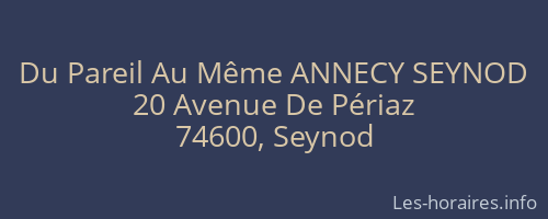 Du Pareil Au Même ANNECY SEYNOD