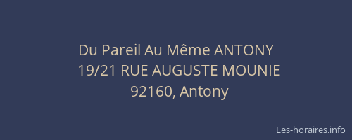 Du Pareil Au Même ANTONY