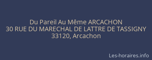 Du Pareil Au Même ARCACHON