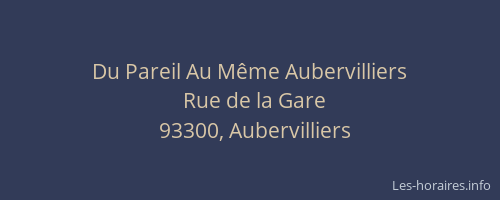 Du Pareil Au Même Aubervilliers