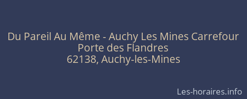 Du Pareil Au Même - Auchy Les Mines Carrefour
